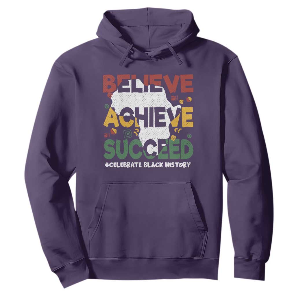 Celebrate Black History Month Hoodie Believe Achieve Succeed Black and Proud BHM