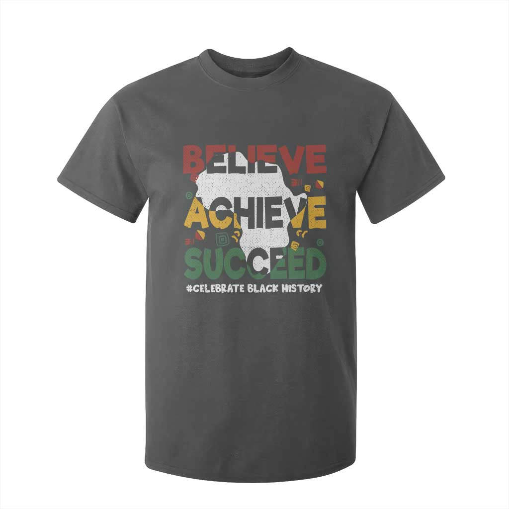 Celebrate Black History Month T Shirt For Kid Believe Achieve Succeed Black and Proud BHM