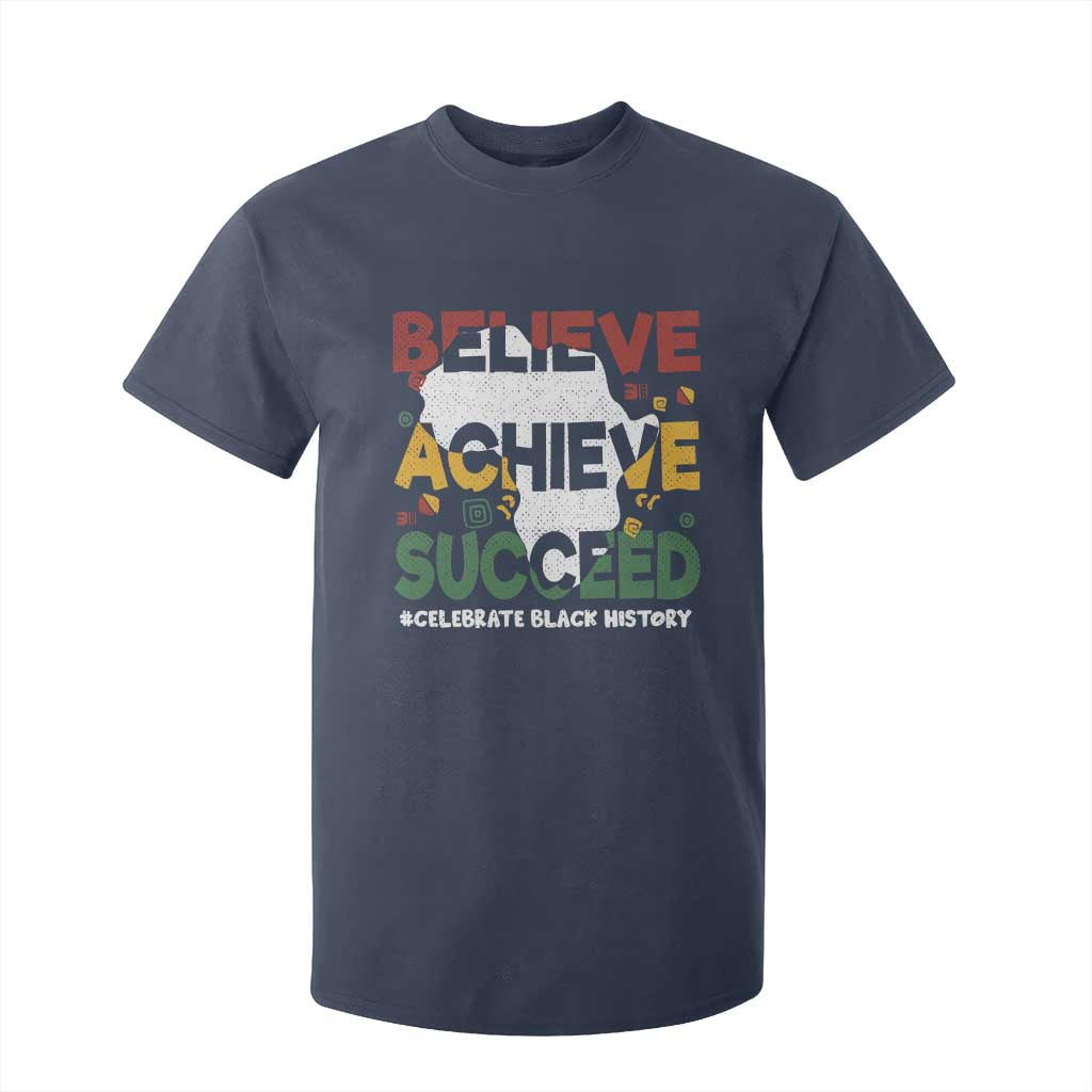 Celebrate Black History Month T Shirt For Kid Believe Achieve Succeed Black and Proud BHM