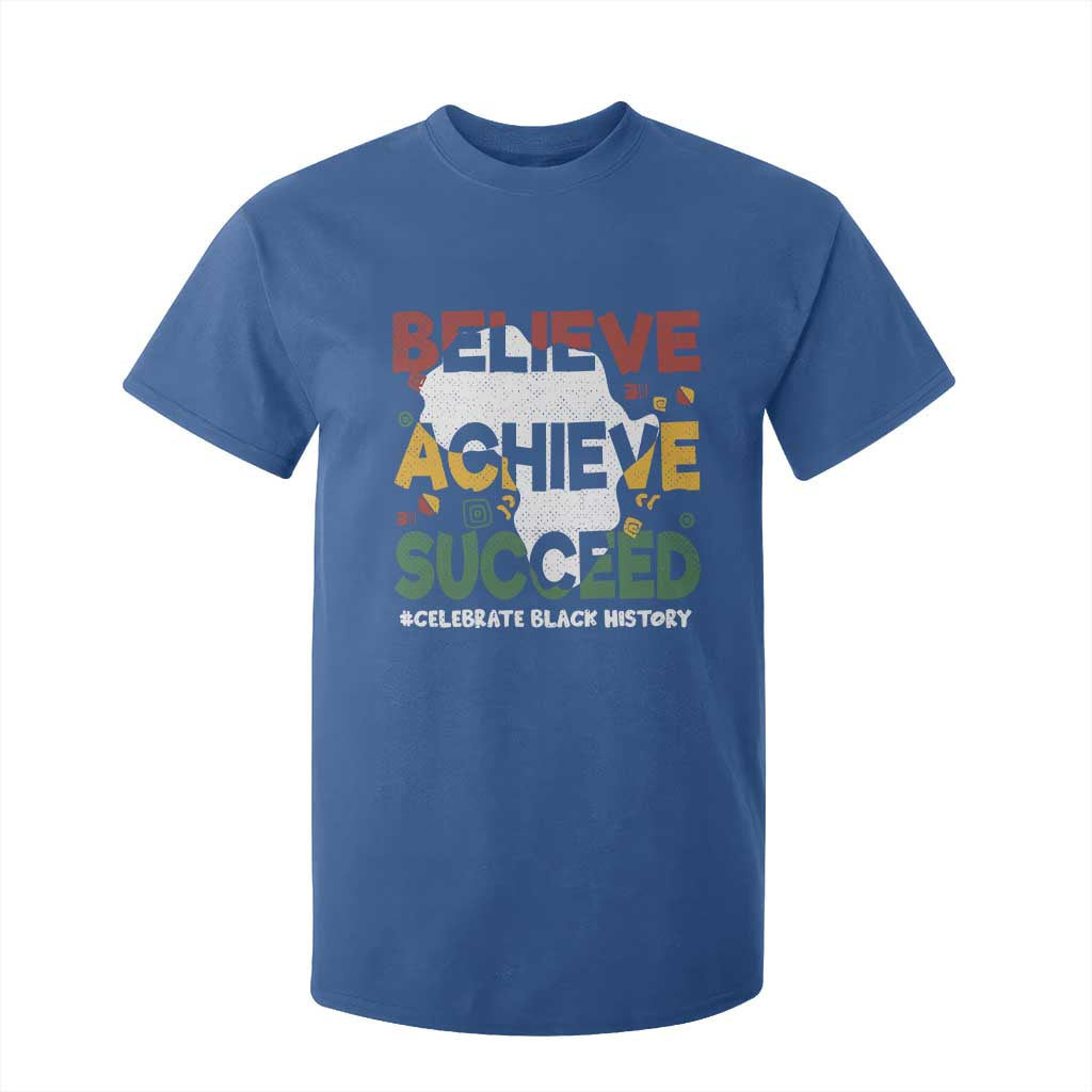 Celebrate Black History Month T Shirt For Kid Believe Achieve Succeed Black and Proud BHM
