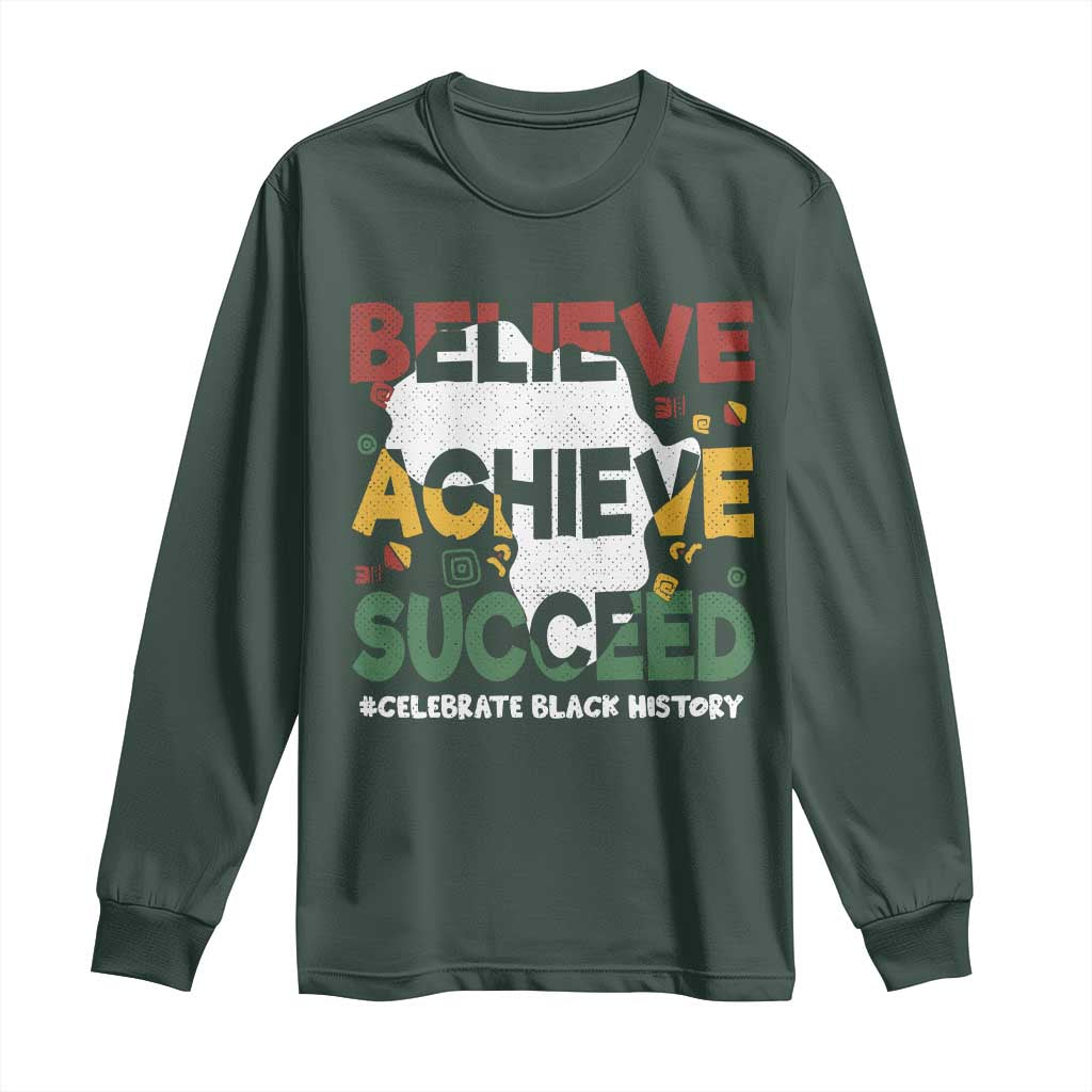 Celebrate Black History Month Long Sleeve Shirt Believe Achieve Succeed Black and Proud BHM