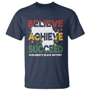 Celebrate Black History Month T Shirt Believe Achieve Succeed Black and Proud BHM