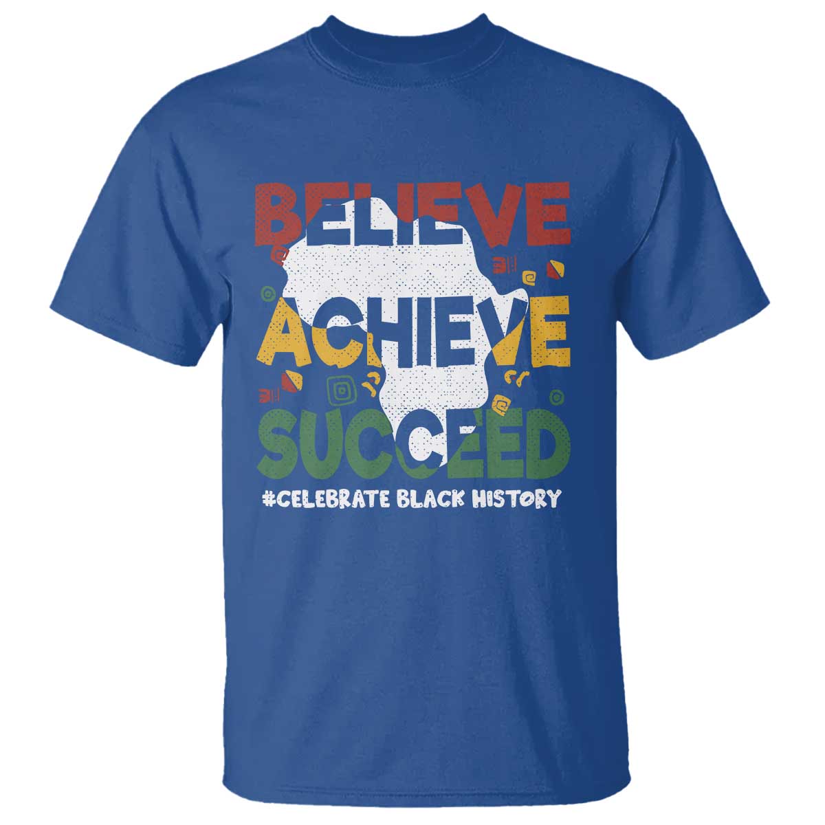Celebrate Black History Month T Shirt Believe Achieve Succeed Black and Proud BHM