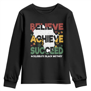 Celebrate Black History Month Youth Long Sleeve Shirt Believe Achieve Succeed Black and Proud BHM