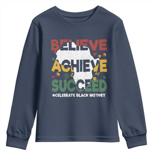 Celebrate Black History Month Youth Long Sleeve Shirt Believe Achieve Succeed Black and Proud BHM