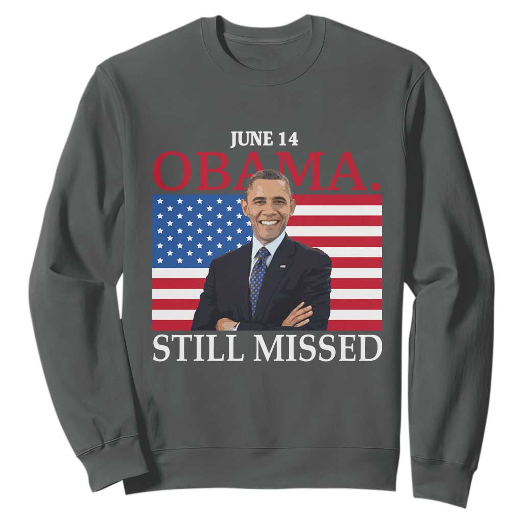 Obama Still Missed Sweatshirt Patriotic Tribute for June 14