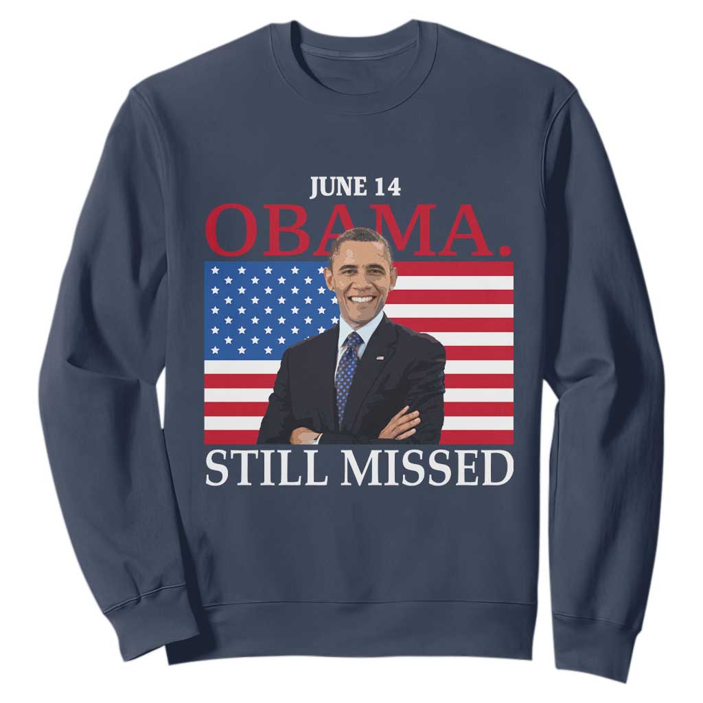Obama Still Missed Sweatshirt Patriotic Tribute for June 14