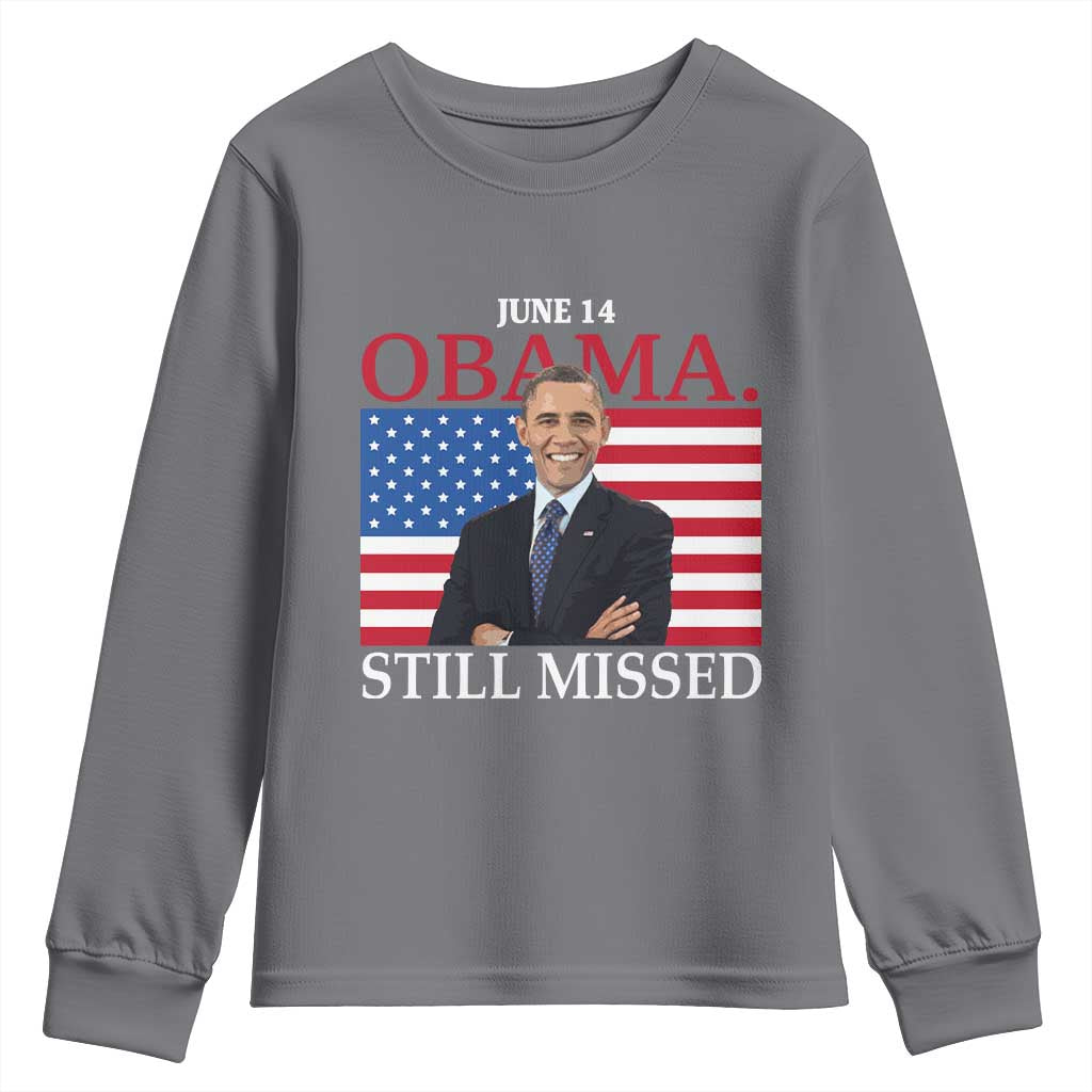 Obama Still Missed Youth Sweatshirt Patriotic Tribute for June 14