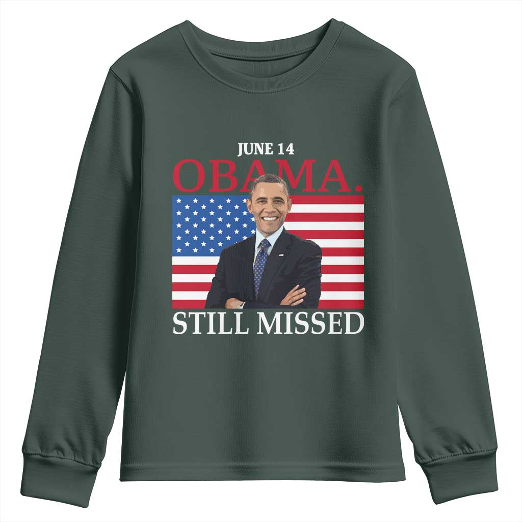 Obama Still Missed Youth Sweatshirt Patriotic Tribute for June 14