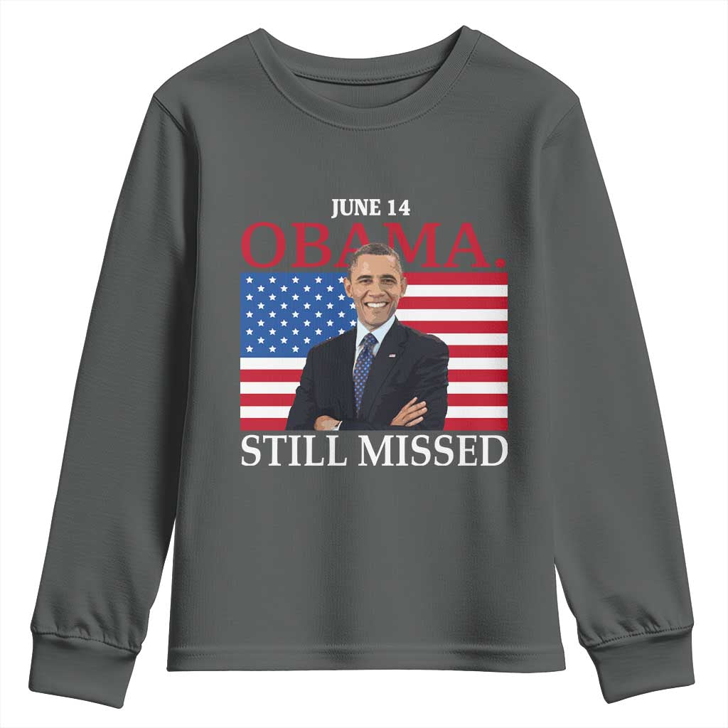 Obama Still Missed Youth Sweatshirt Patriotic Tribute for June 14
