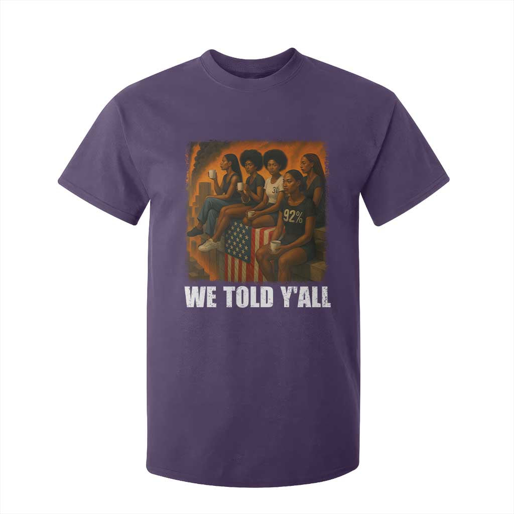Black Women Empowerment T Shirt For Kid We Told Y'all 92% Vote