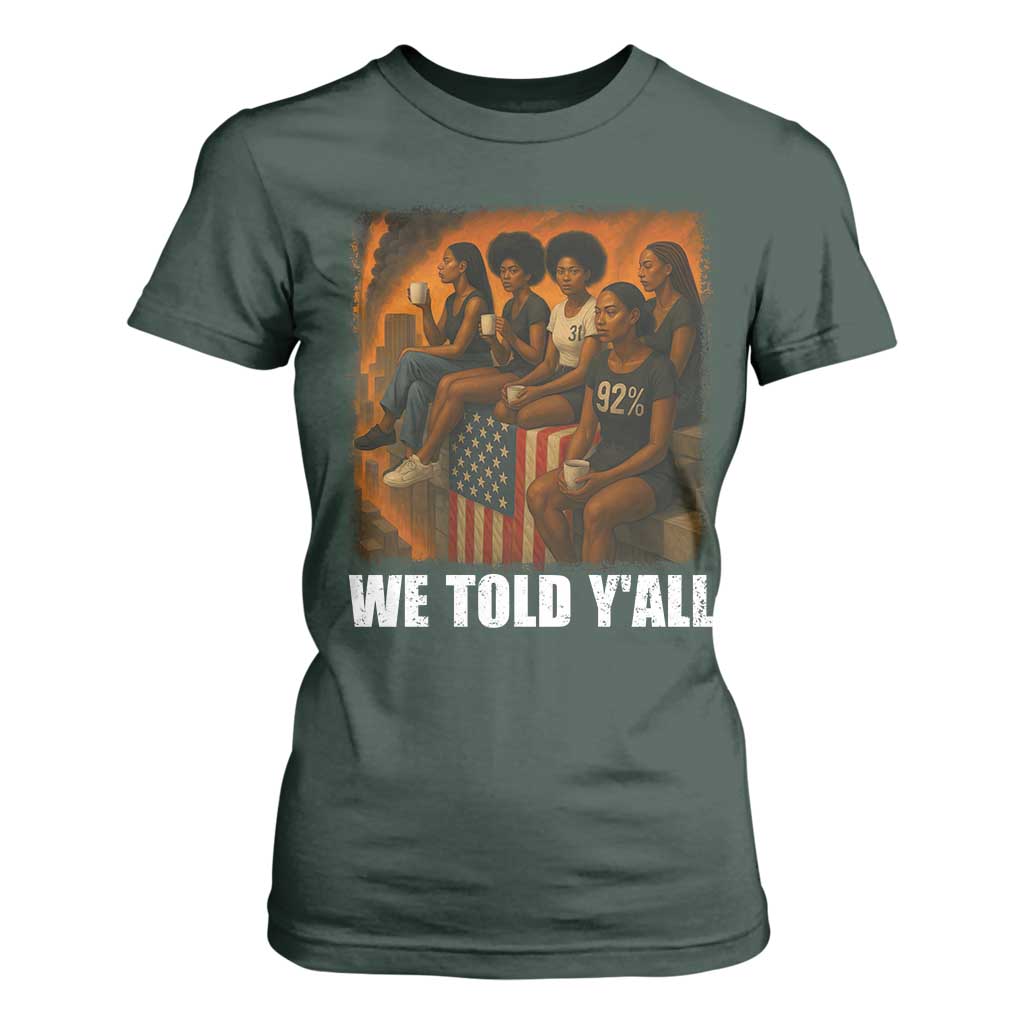 Black Women Empowerment T Shirt For Women We Told Y'all 92% Vote