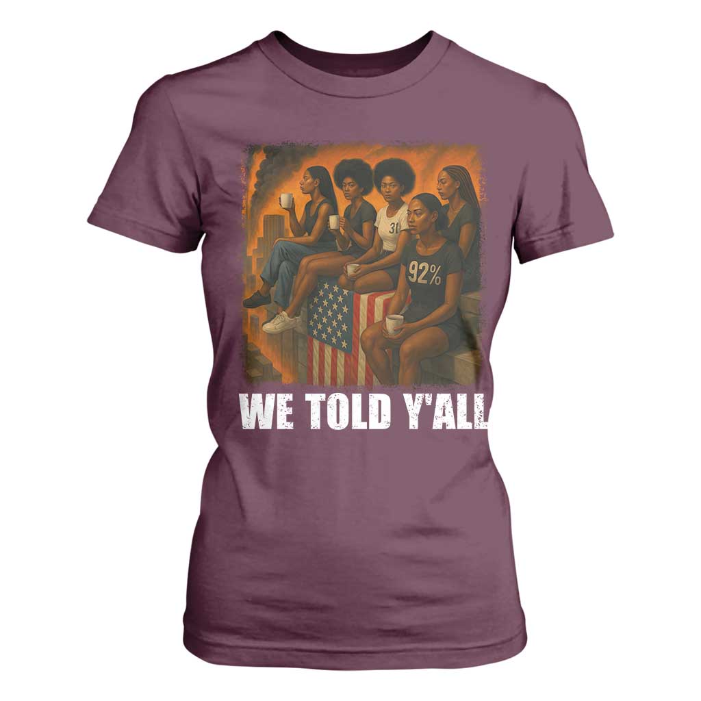 Black Women Empowerment T Shirt For Women We Told Y'all 92% Vote