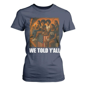 Black Women Empowerment T Shirt For Women We Told Y'all 92% Vote