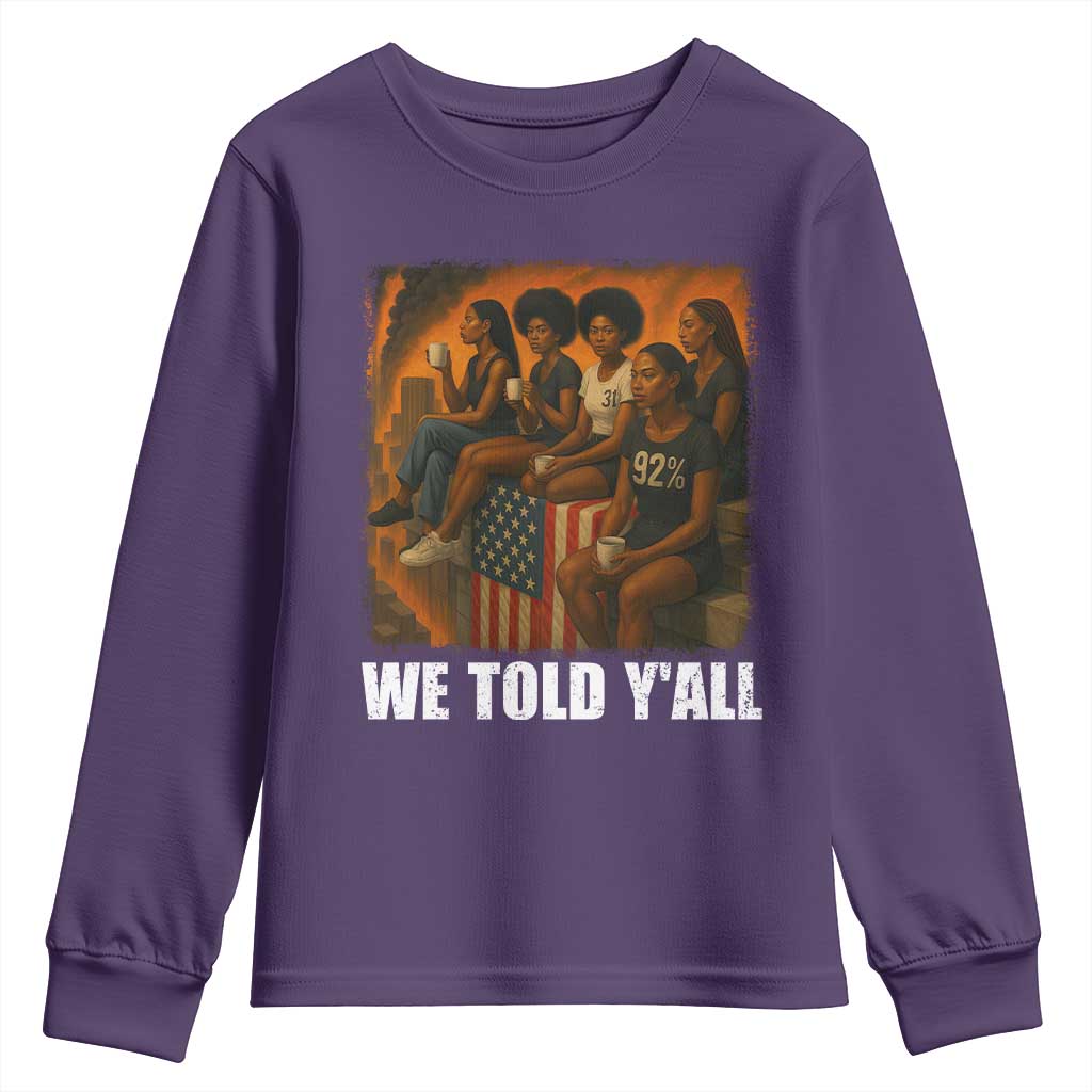 Black Women Empowerment Youth Sweatshirt We Told Y'all 92% Vote