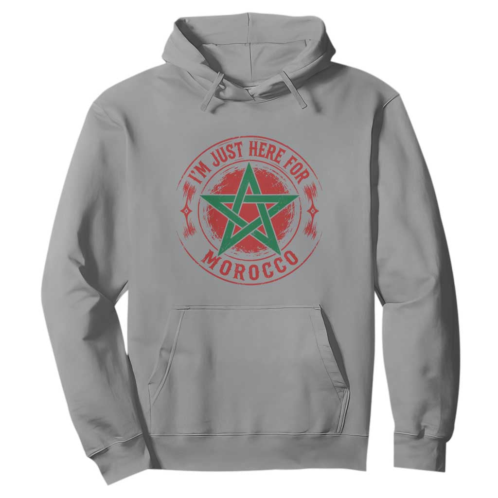 I'm Just Here for Morocco Hoodie Funny Moroccan Pride Supporter Sports Fan