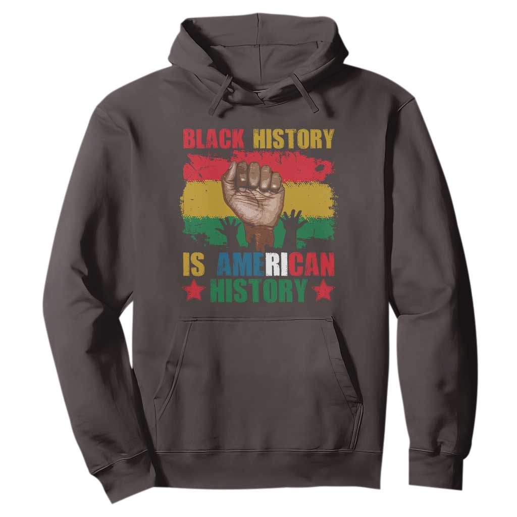 Black History Is American History Hoodie African American Pride Raised Fist