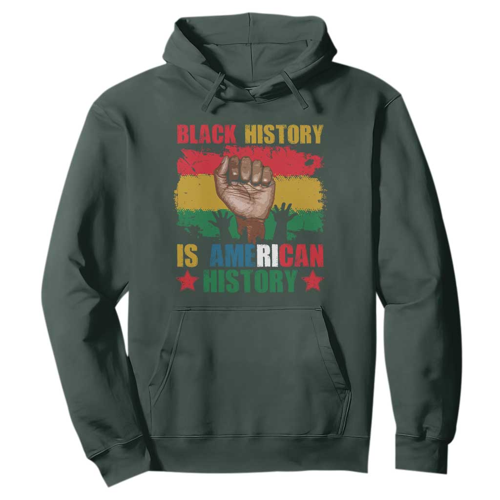 Black History Is American History Hoodie African American Pride Raised Fist