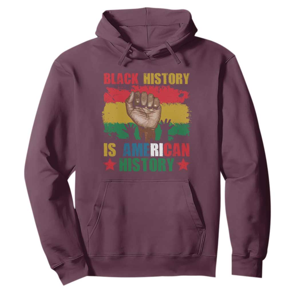 Black History Is American History Hoodie African American Pride Raised Fist
