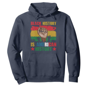 Black History Is American History Hoodie African American Pride Raised Fist