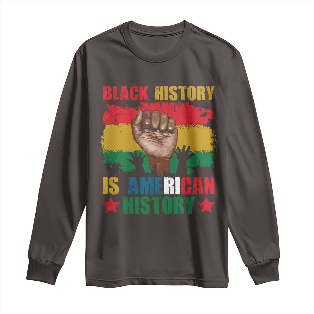 Black History Is American History Long Sleeve Shirt African American Pride Raised Fist