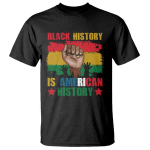 Black History Is American History T Shirt African American Pride Raised Fist