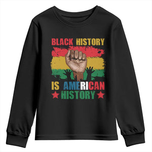 Black History Is American History Youth Long Sleeve Shirt African American Pride Raised Fist