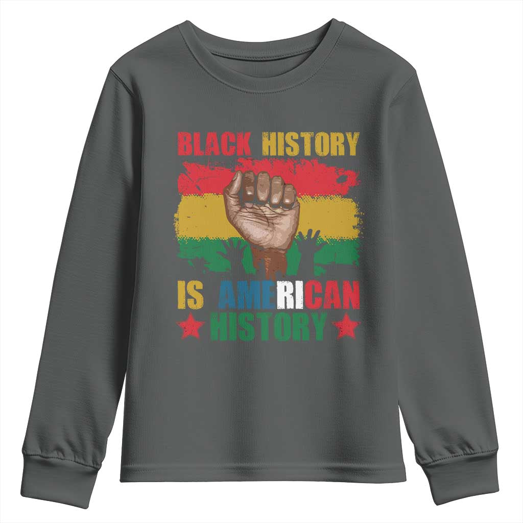 Black History Is American History Youth Long Sleeve Shirt African American Pride Raised Fist