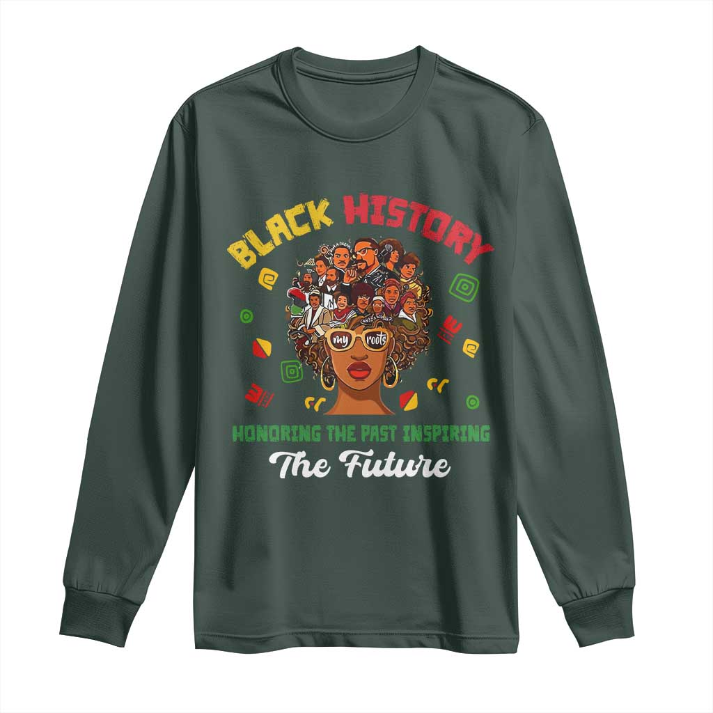 Black History Month Long Sleeve Shirt Honoring The Past Inspiring The Future African American Roots