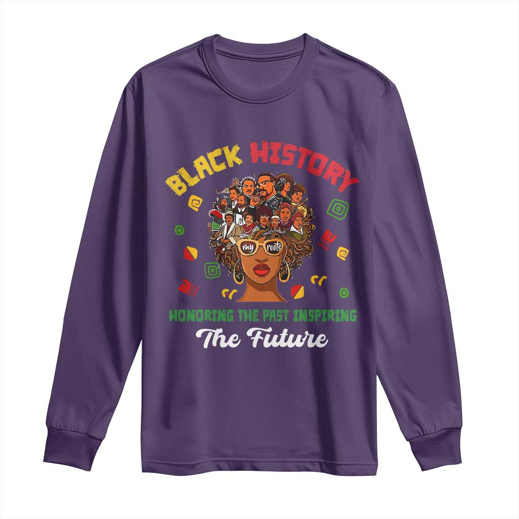 Black History Month Long Sleeve Shirt Honoring The Past Inspiring The Future African American Roots