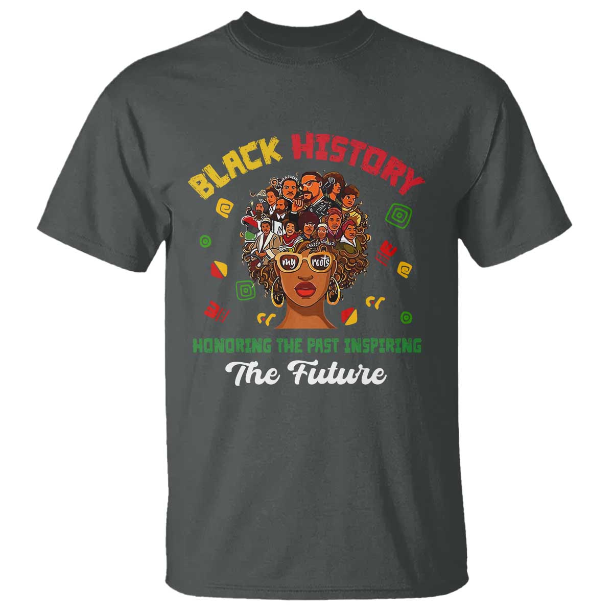 Black History Month T Shirt Honoring The Past Inspiring The Future African American Roots