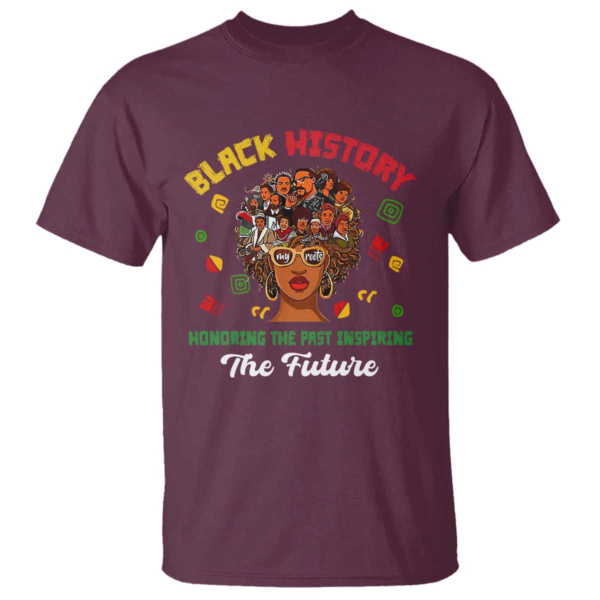 Black History Month T Shirt Honoring The Past Inspiring The Future African American Roots