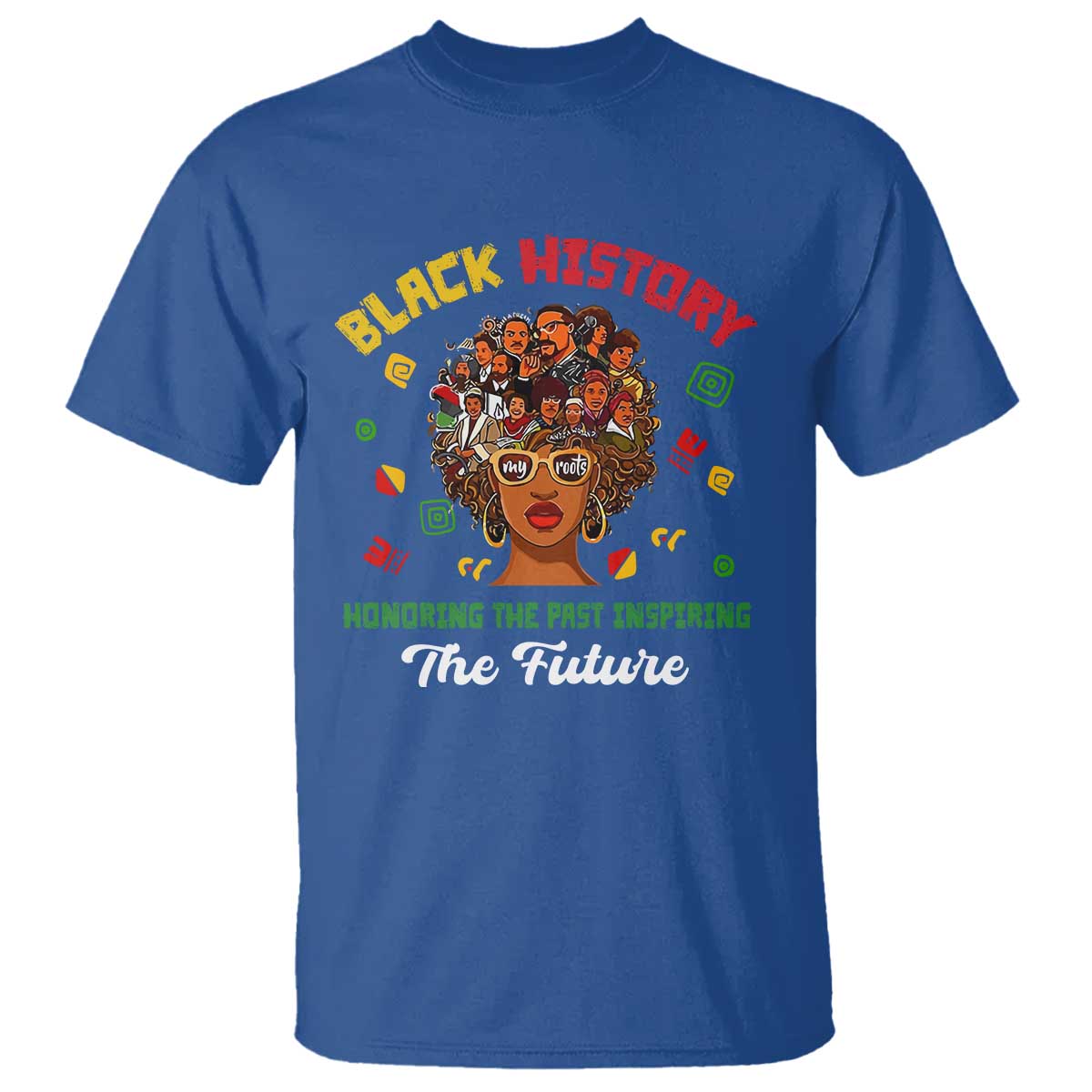 Black History Month T Shirt Honoring The Past Inspiring The Future African American Roots