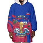 Personalized Haiti Soccer Les Grenadiers Wearable Blanket Hoodie Championship Football 2026 Trophy Haitian Flag Map