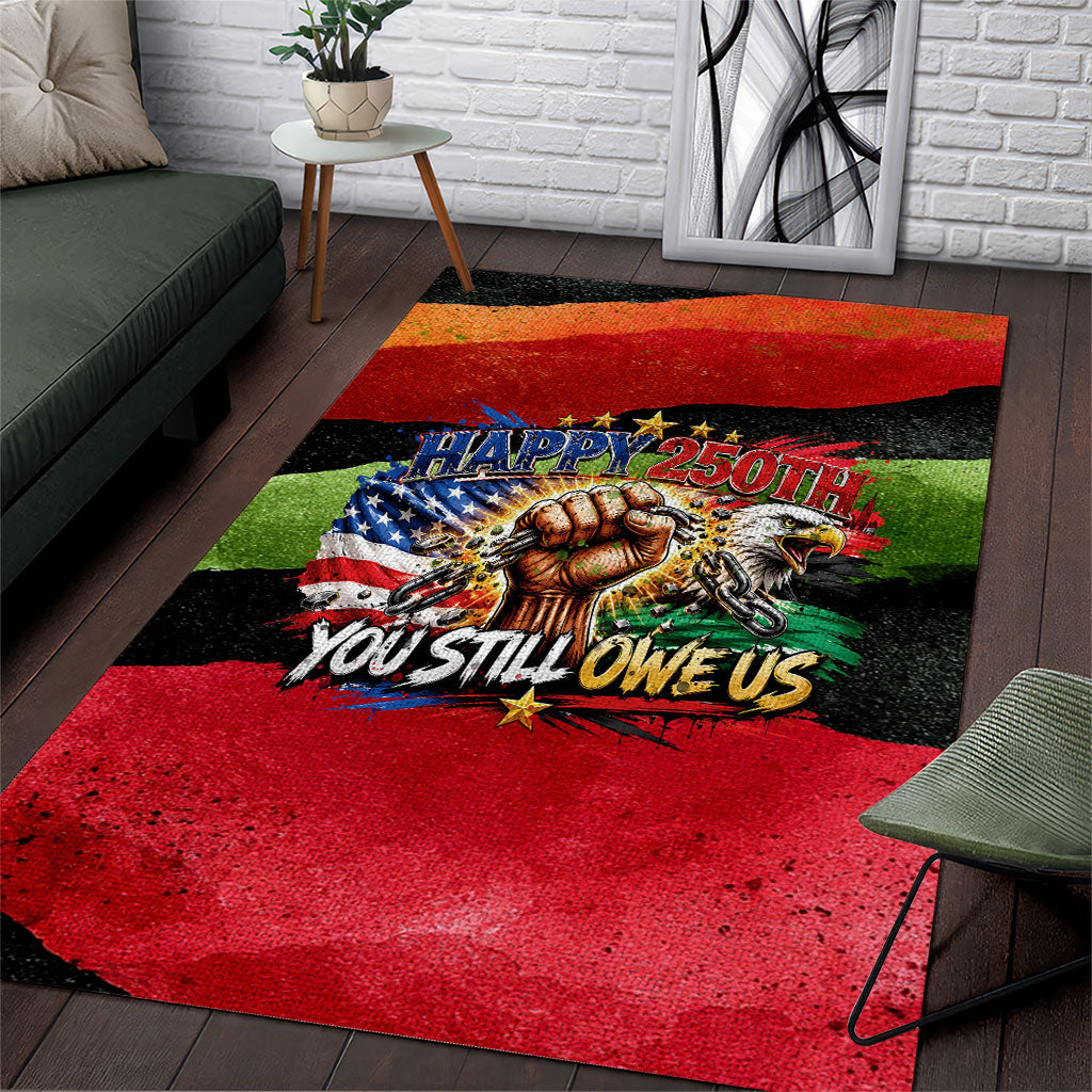 Happy 250th You Still Owe Us Black Pride Area Rug Pan African Flag Broken Chains - Statue Of Liberty