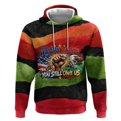 Happy 250th You Still Owe Us Black Pride Hoodie Pan African Flag Broken Chains - Statue Of Liberty