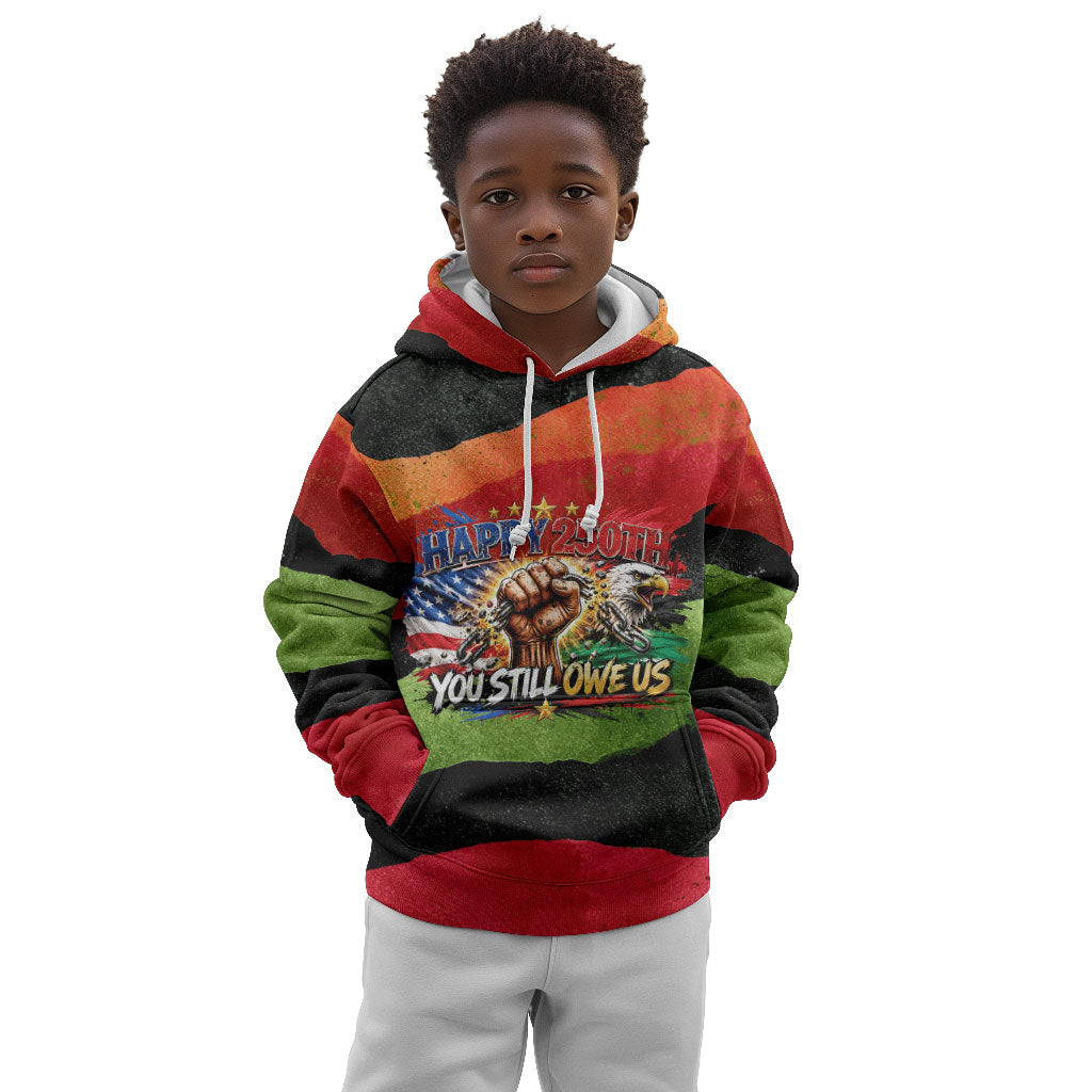 Happy 250th You Still Owe Us Black Pride Kid Hoodie Pan African Flag Broken Chains - Statue Of Liberty