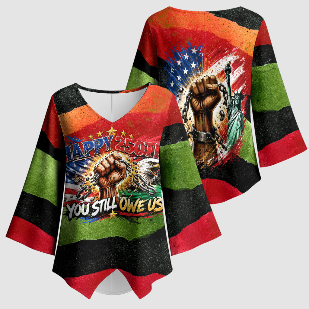 Happy 250th You Still Owe Us Black Pride Kimono Sleeve Blouse Pan African Flag Broken Chains - Statue Of Liberty