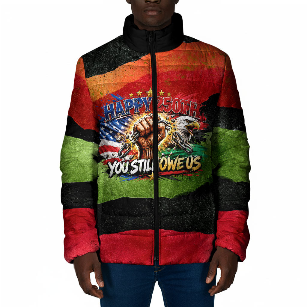 Happy 250th You Still Owe Us Black Pride Padded Jacket Pan African Flag Broken Chains - Statue Of Liberty