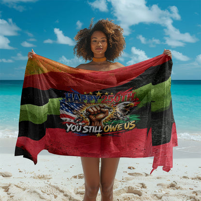 Happy 250th You Still Owe Us Black Pride Sarong Pan African Flag Broken Chains - Statue Of Liberty