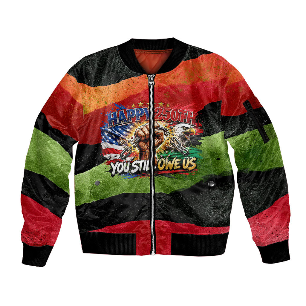 Happy 250th You Still Owe Us Black Pride Sleeve Zip Bomber Jacket Pan African Flag Broken Chains - Statue Of Liberty