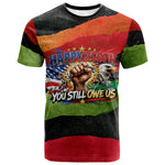 Happy 250th You Still Owe Us Black Pride T shirt Pan African Flag Broken Chains - Statue Of Liberty