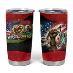 Happy 250th You Still Owe Us Black Pride Tumbler Cup Pan African Flag Broken Chains - Statue Of Liberty