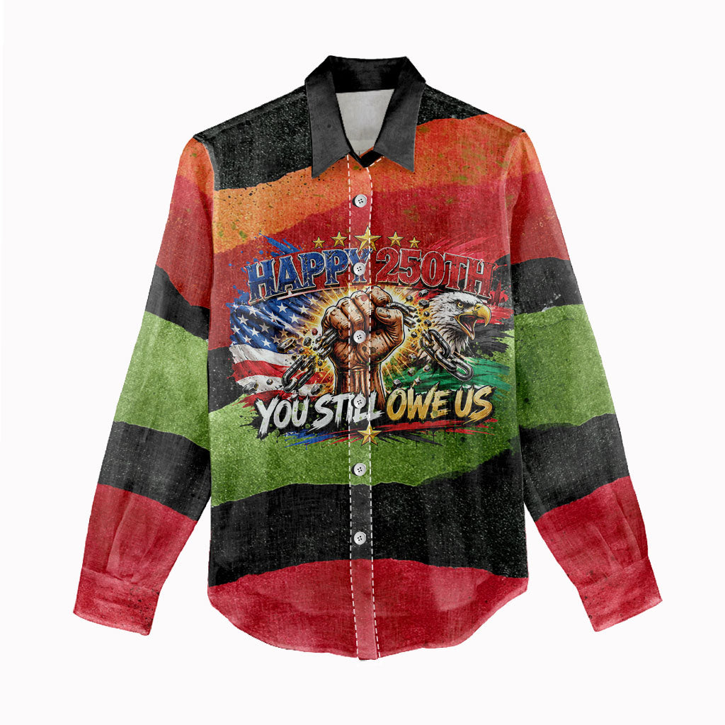 Happy 250th You Still Owe Us Black Pride Women Casual Shirt Pan African Flag Broken Chains - Statue Of Liberty