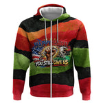 Happy 250th You Still Owe Us Black Pride Zip Hoodie Pan African Flag Broken Chains - Statue Of Liberty