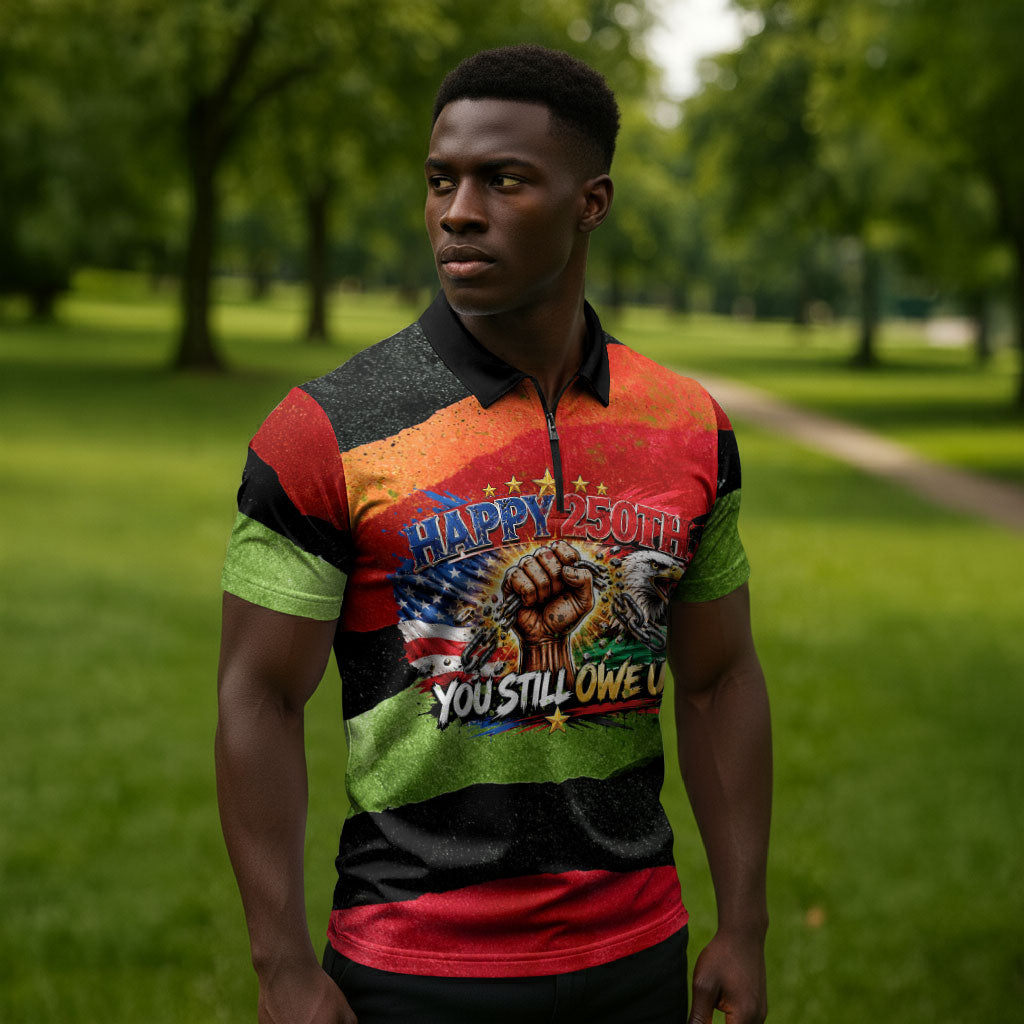 Happy 250th You Still Owe Us Black Pride Zipper Polo Shirt Pan African Flag Broken Chains - Statue Of Liberty