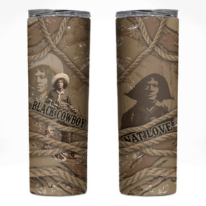 Black Cowboy Nat Love Skinny Tumbler Vintage Western Portrait Lasso
