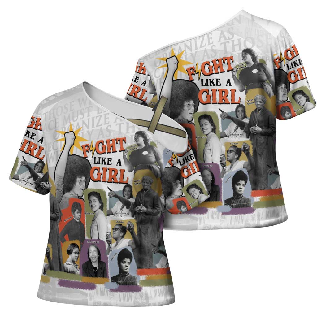 Black History Fight Like A Girl Cross Shoulder Shirt African Feminist Icons and Bold Retro Art Style - African Pride
