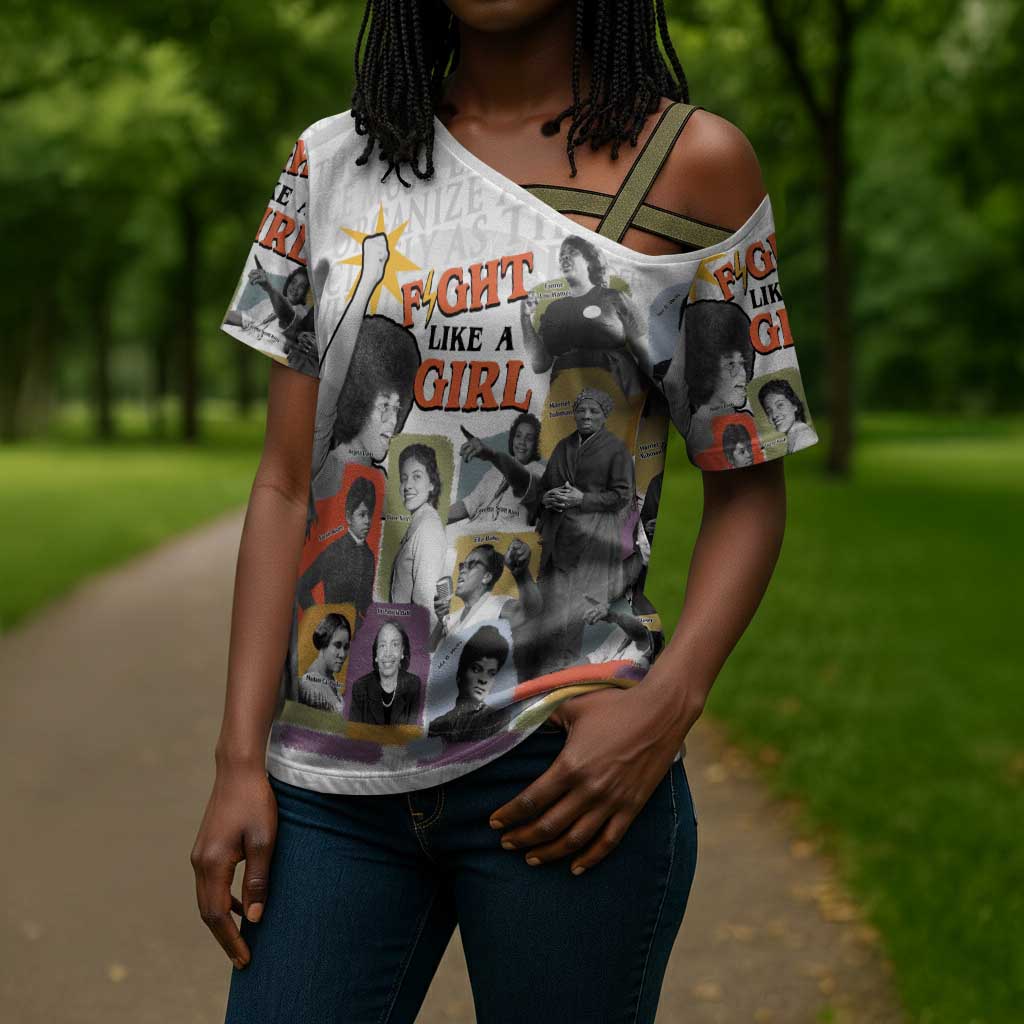 Black History Fight Like A Girl Cross Shoulder Shirt African Feminist Icons and Bold Retro Art Style - African Pride
