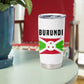 Burundi Flag Tumbler Cup with National Emblem and Motto Unité Travail Progres